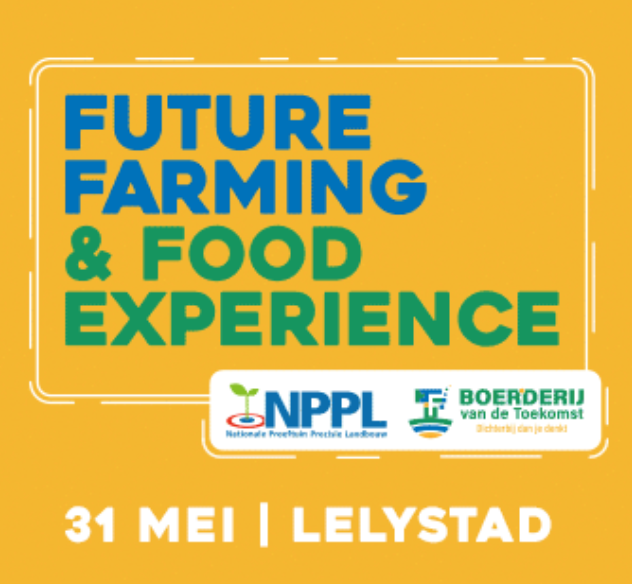 Future Farming & Food experience 31 mei LeLystad